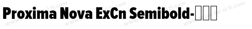 Proxima Nova ExCn Semibold字体转换